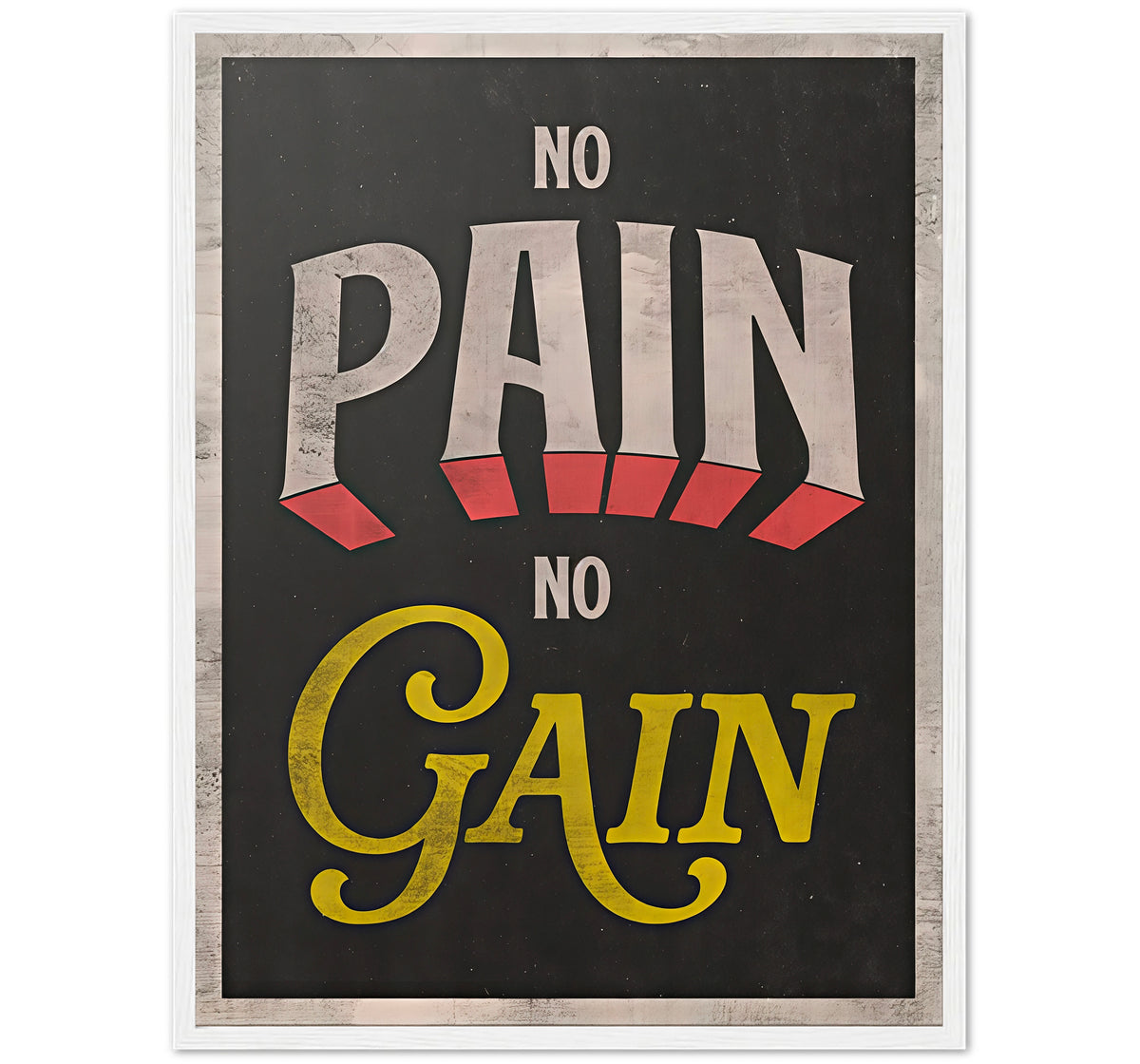 NO PAIN NO GAIN