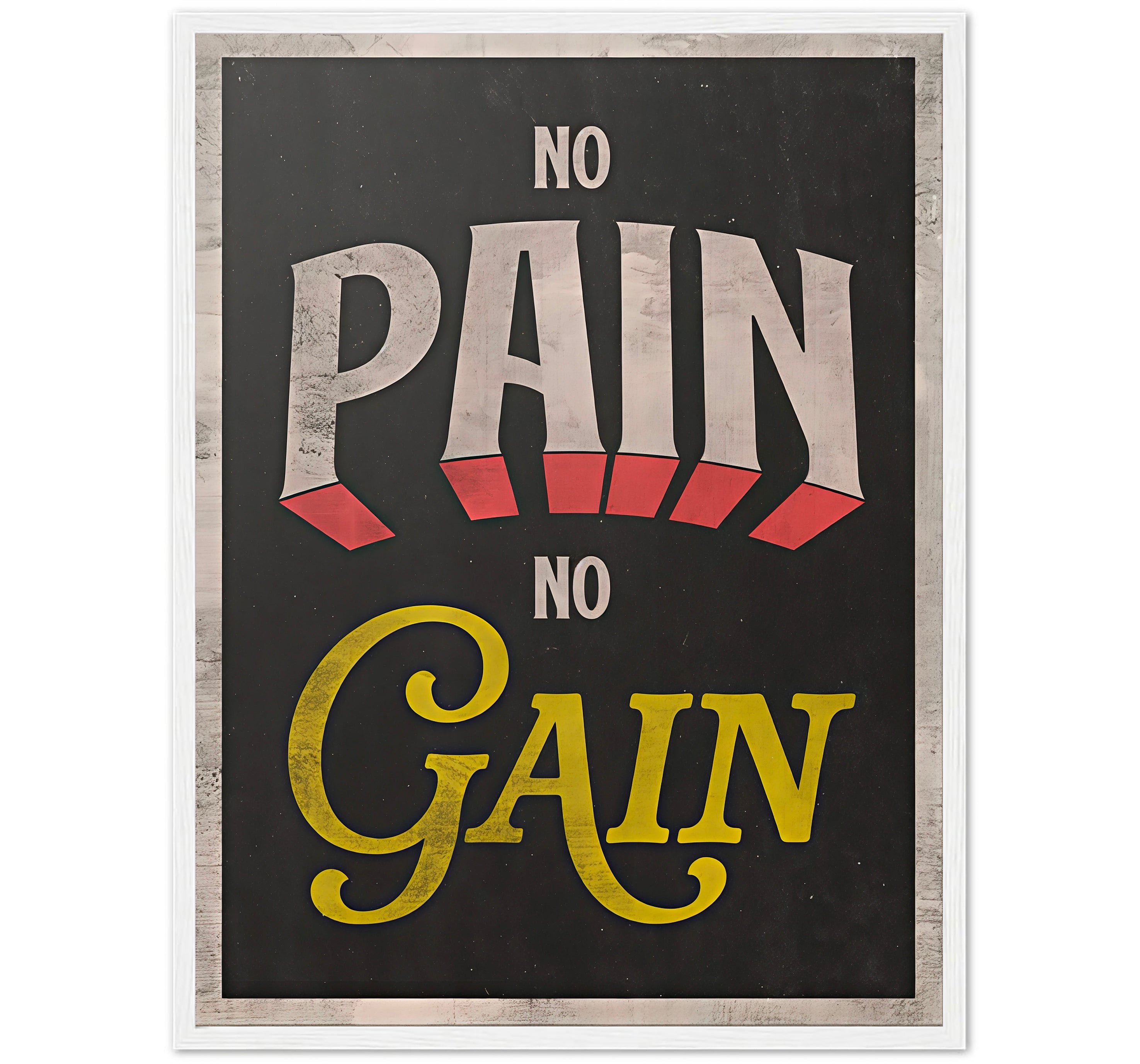 NO PAIN NO GAIN