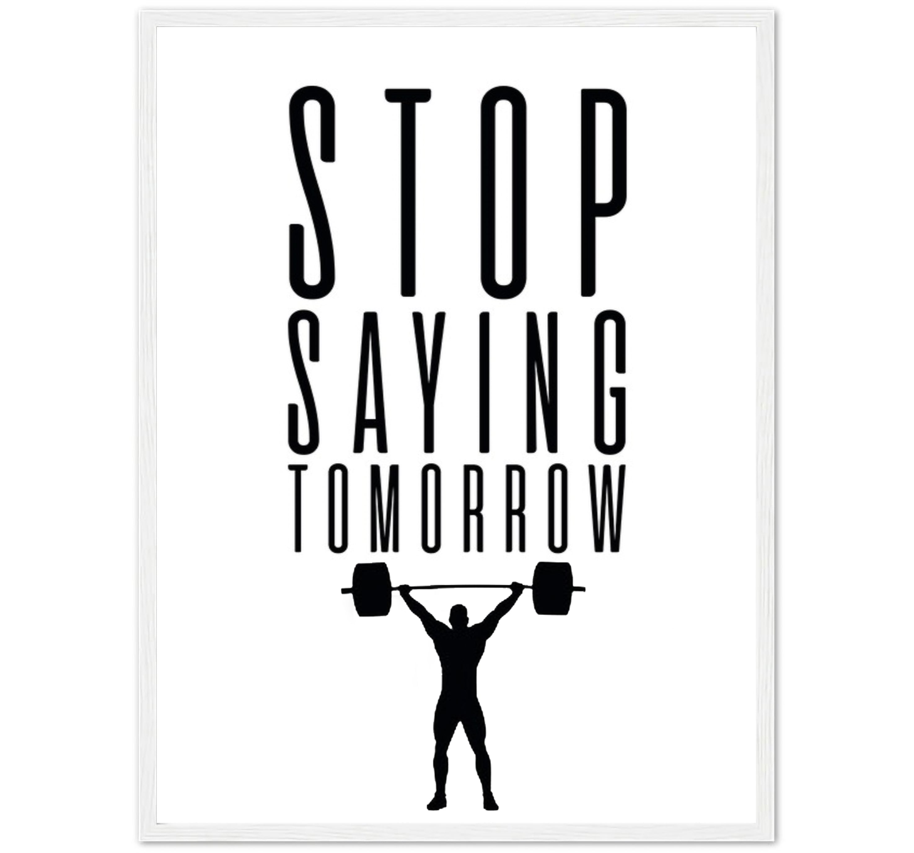 Stop Saying Tomorrow