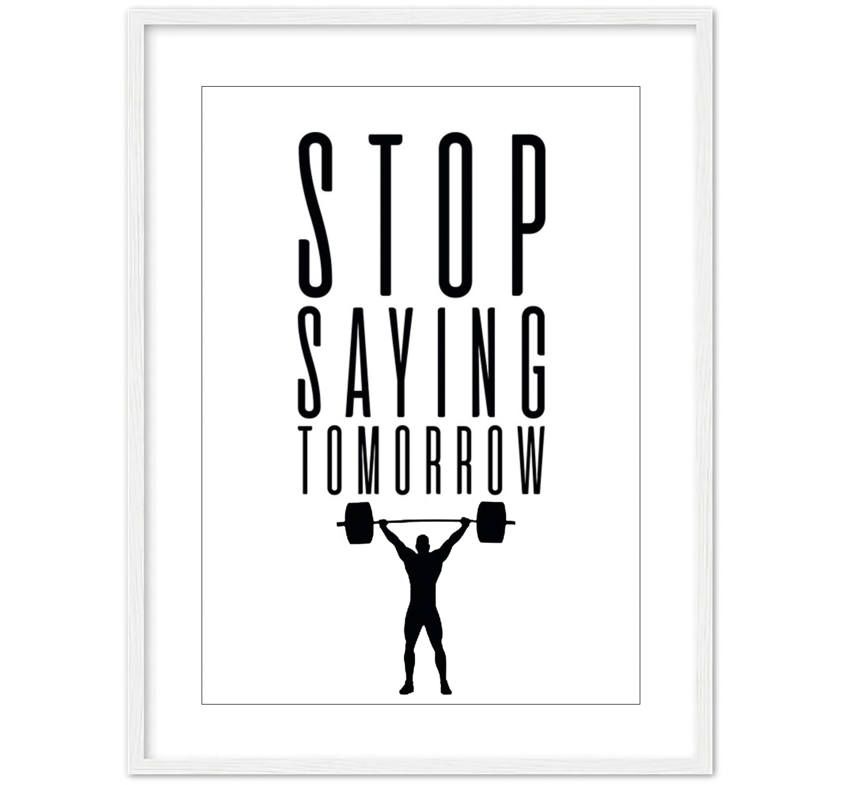 Stop Saying Tomorrow