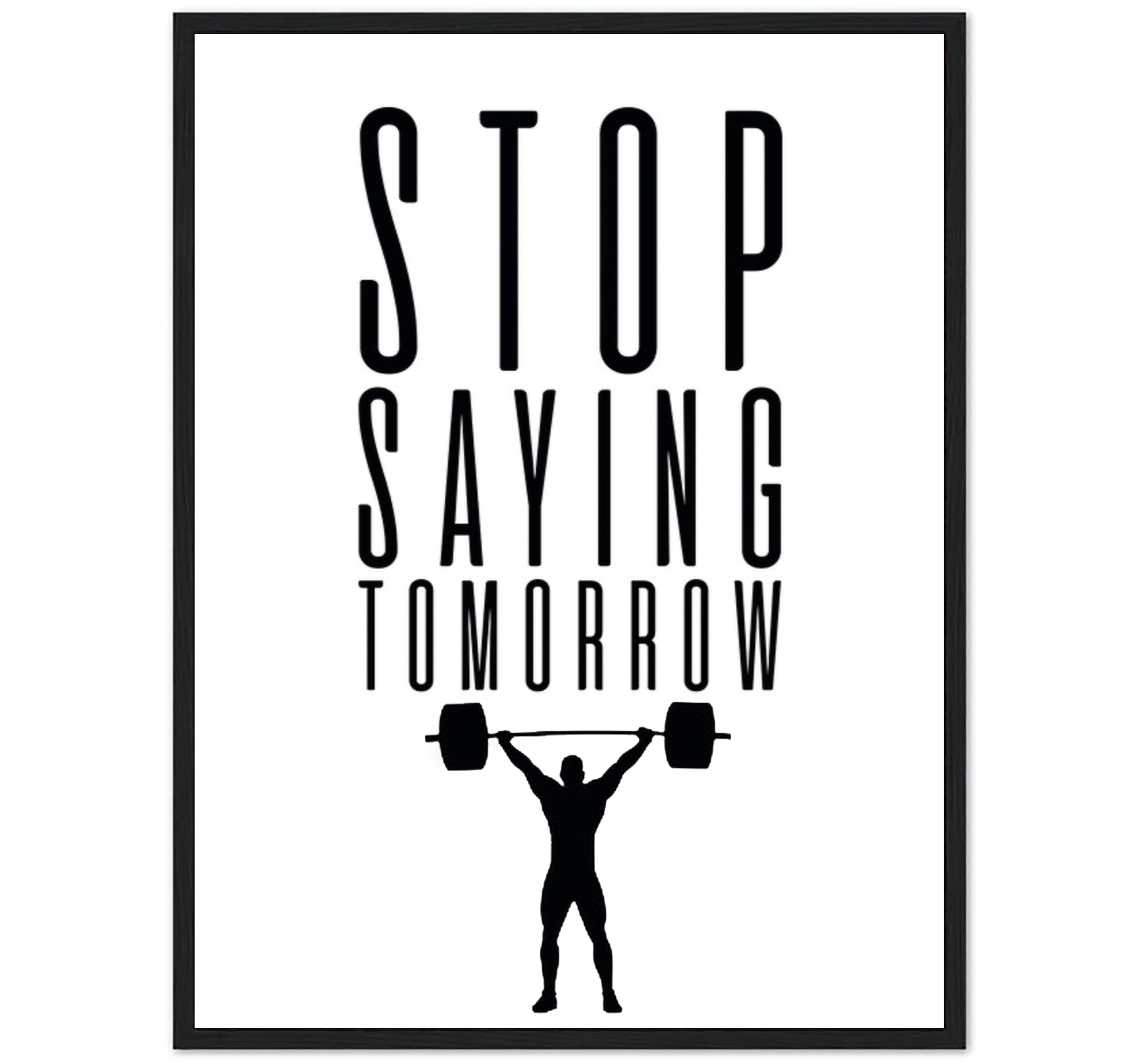 Stop Saying Tomorrow