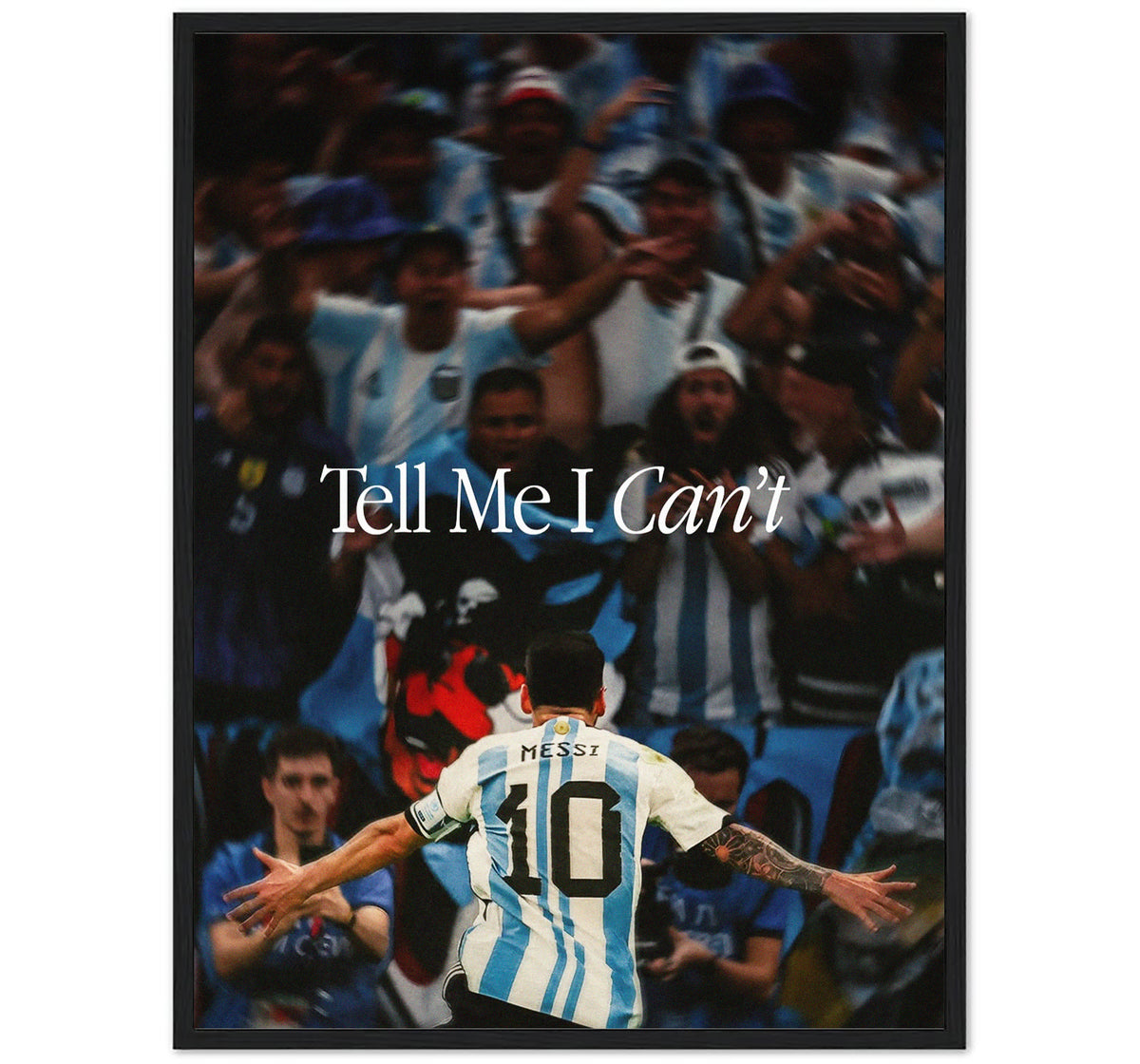 TELL ME I CAN'T