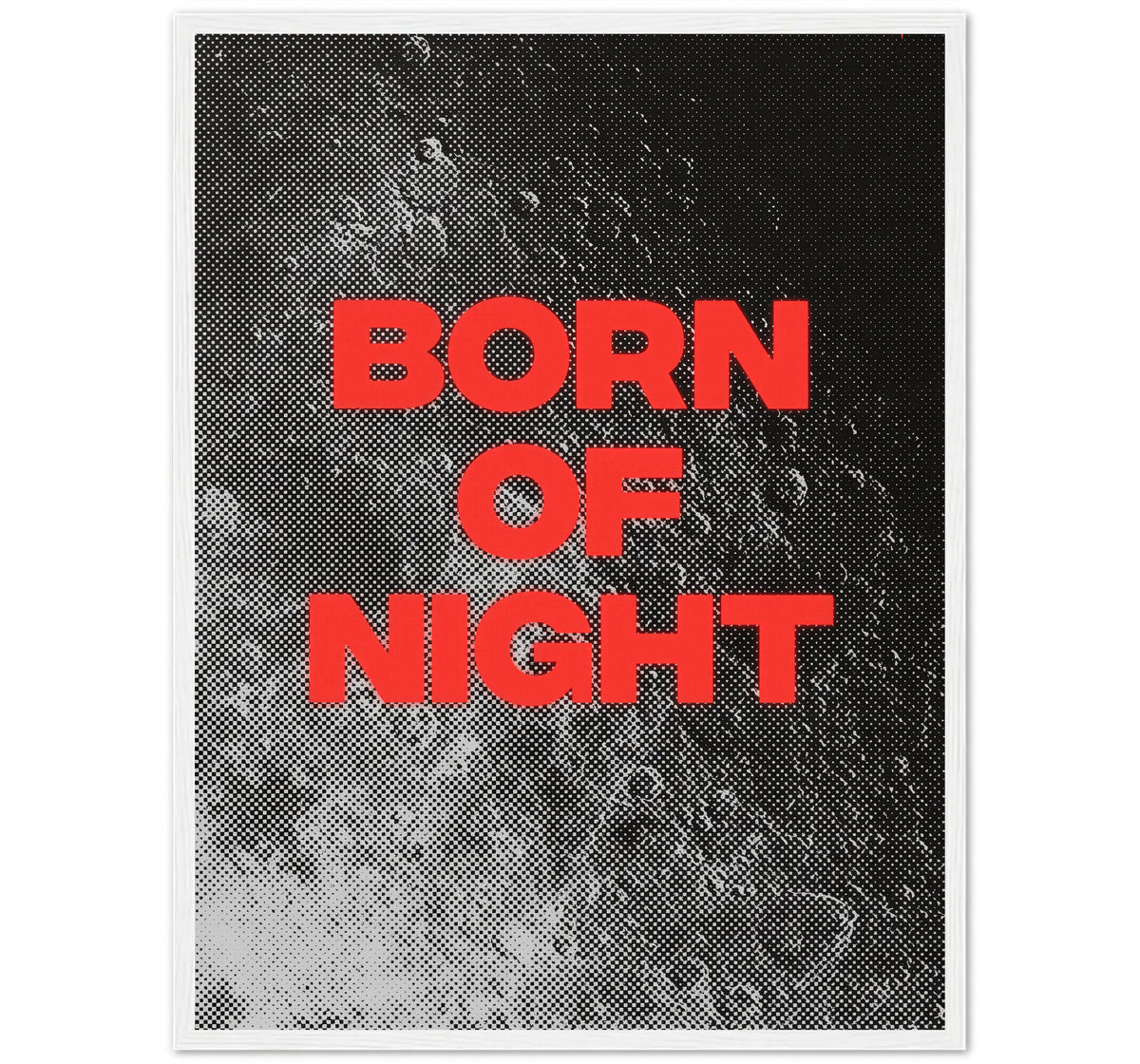 BORN OF NIGHT